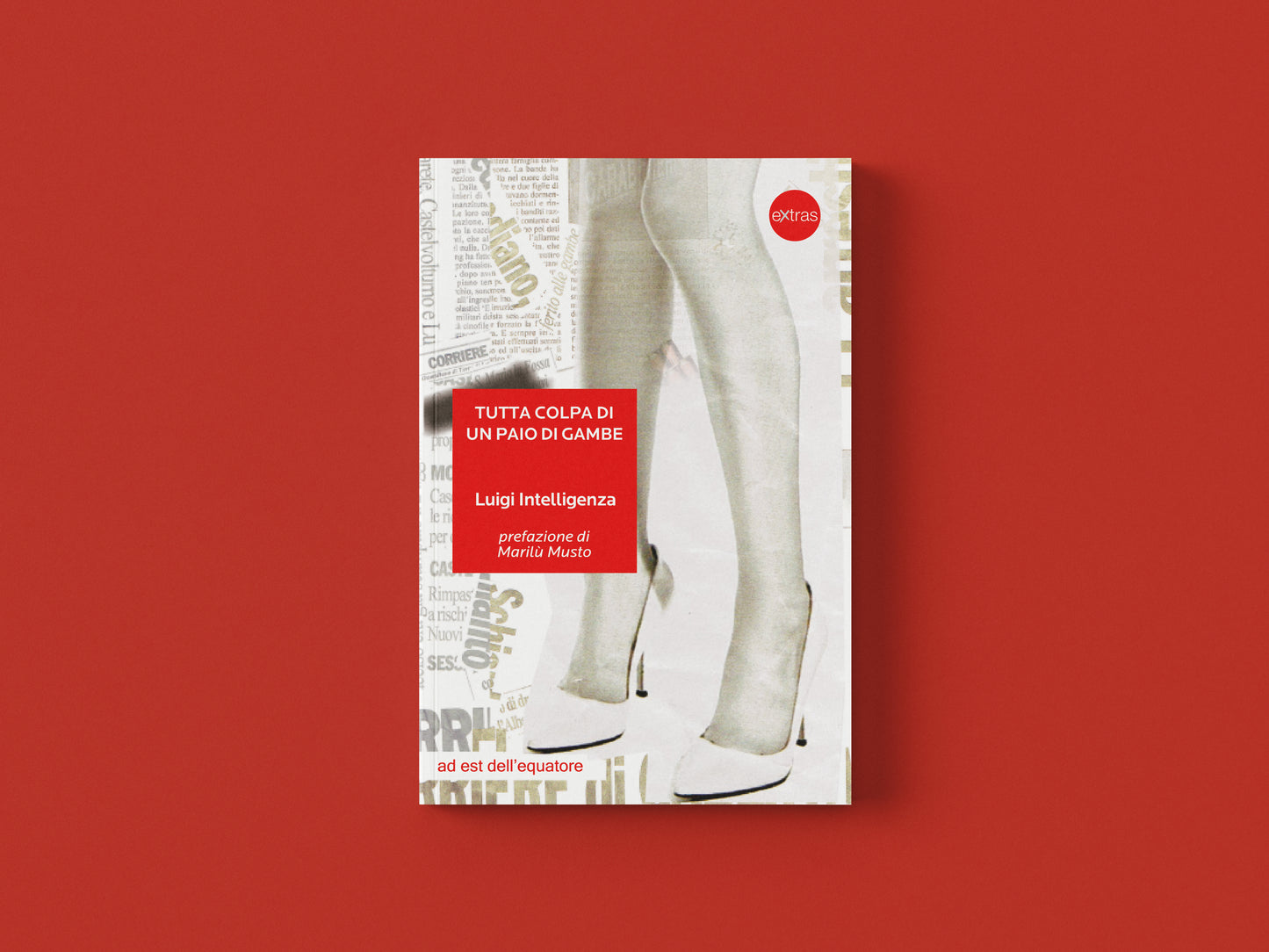 Tutta colpa di un paio di gambe - Luigi Intelligenza