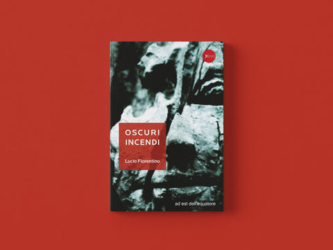 Oscuri incendi - Lucio Fiorentino