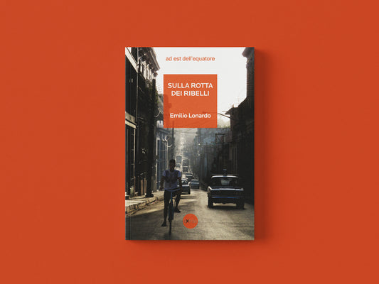 Sulla rotta dei ribelli - Emilio Lonardo