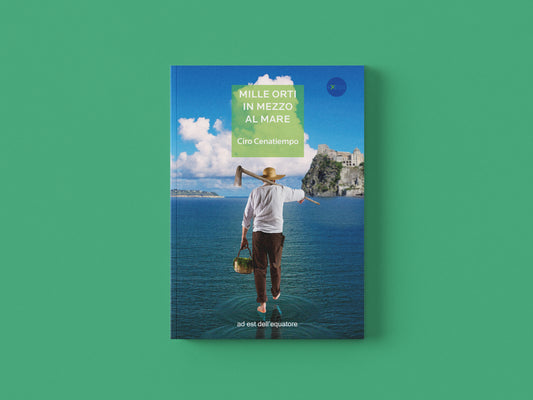 Mille orti in mezzo al mare - Ciro Cenatiempo