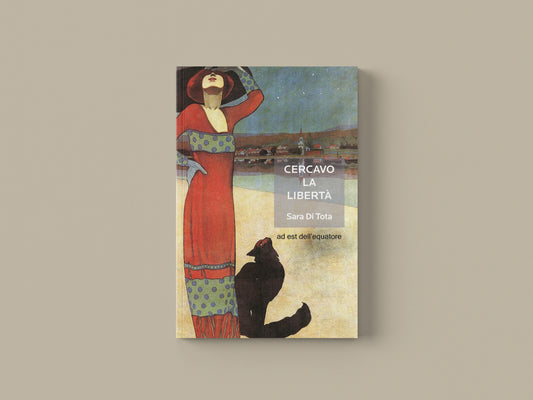 Cercavo la libertà - Sara Di Tota