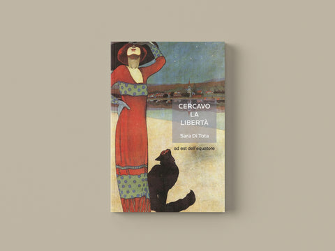 Cercavo la libertà - Sara Di Tota
