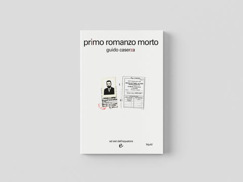 Primo romanzo morto - Guido Caserza