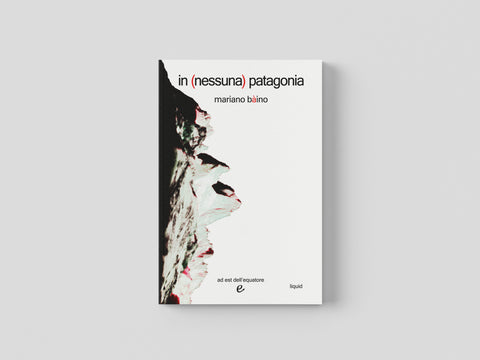 In (nessuna) Patagonia - Mariano Bàino