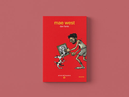 mae west - Dan Fante