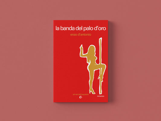 la banda del palo d'oro - Enzo d'Antonio
