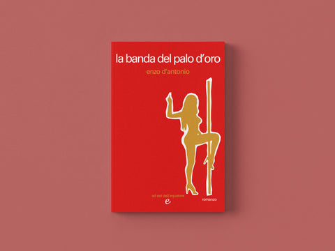 la banda del palo d'oro - Enzo d'Antonio