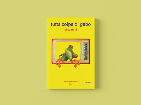 tutta colpa di gabo - Elisa Minì