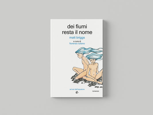 dei fiumi resta il nome - Matt Briggs